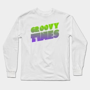 Groovy Times Colorful Hippie Trippy Funky Shirt Long Sleeve T-Shirt